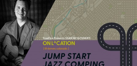 Truefire Sean McGowan's On Location: Jump Start Jazz Comping TUTORiAL